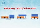 Xe tự hành AGV được phân loại như thế nào?