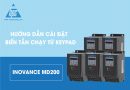 Hướng dẫn cài đặt biến tần Inovance MD200 chạy từ keypad Hướng dẫn cài đặt biến tần Inovance MD200 chạy từ keypad