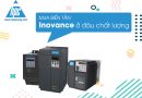 Mua biến tần Inovance ở đâu chất lượng? Mua biến tần Inovance ở đâu chất lượng