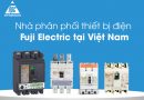 Nhà phân phối thiết bị điện Fuji Electric tại Việt Nam Nhà phân phối thiết bị điện Fuji