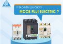 Vì sao nên sử dụng MCCB cho hệ thống điện? Vì sao nên chọn MCCB Fuji Electric