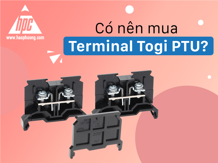 Có nên mua Terminal Togi PTU?