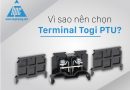 Vì sao bạn nên chọn Terminal Togi PTU?