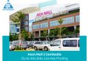 AEON MALL 2 CAMBODIA – Dự án tiêu biểu của Hạo Phương AEON MALL 2 CAMBODIA - Dự án tiêu biểu của Hạo Phương