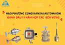 Hạo Phương cùng Kansai Automation đánh dấu 11 năm hợp tác bền vững