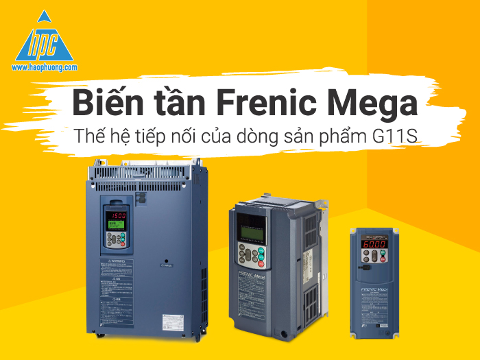 Biến tần Frenic Mega - Thế hệ tiếp nối của dòng sản phẩm G11S