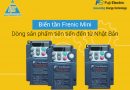 Biến tần Frenic Mini – Dòng sản phẩm tiên tiến đến từ Nhật Bản Biến tần Frenic Mini - Dòng sản phẩm tiên tiến đến từ Nhật Bản