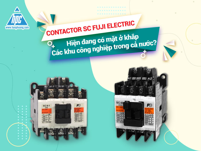 Contactor SC Fuji Electric có mặt ở khắp các khu công nghiệp