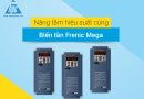 Nâng tầm hiệu suất cùng biến tần Frenic Mega Nâng tầm hiệu suất cùng biến tần Frenic Mega