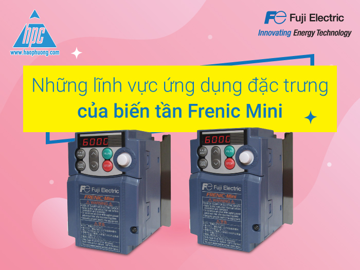 Những lĩnh vực ứng dụng đặc trưng của biến tần Frenic Mini