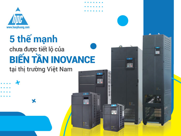 5 thế mạnh chưa được tiết lộ của biến tần Inovance tại thị trường Việt Nam