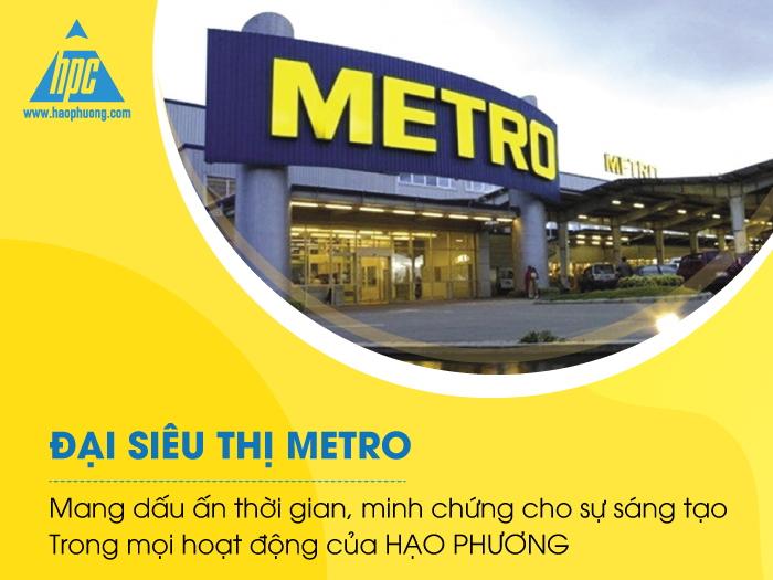 Đại siêu thị Metro – Mang dấu ấn thời gian, minh chứng cho sự sáng tạo trong mọi hoạt động của Hạo Phương