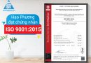 Hạo Phương đạt chứng nhận ISO 9001:2015 về hệ thống quản lý chất lượng Hạo Phương đạt chứng nhận ISO 9001:2015
