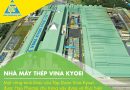Nhà máy thép Vina Kyoei – Một công trình khác của tập đoàn Vina Kyoei được Hạo Phương chú trọng xây dựng và thực hiện