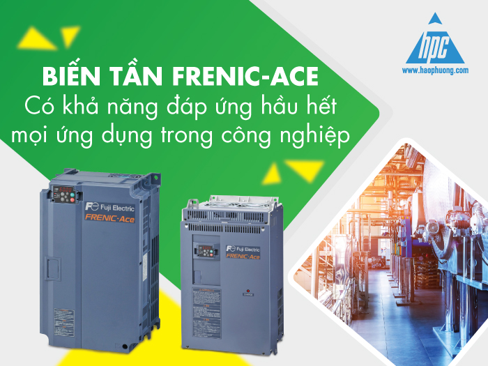 Biến tần Frenic-ACE có khả năng đáp ứng hầu hết mọi ứng dụng trong công nghiệp